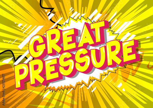 Great Pressure - Vector illustrated comic book style phrase on abstract background.