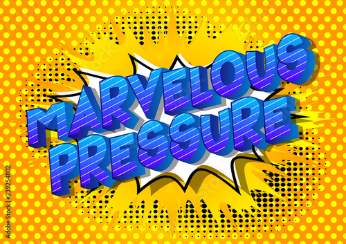 Marvelous Pressure - Vector illustrated comic book style phrase on abstract background.