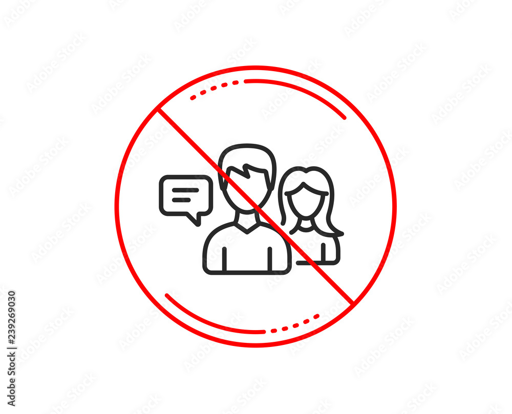 No or stop sign. People talking line icon. Conversation sign. Communication speech bubbles symbol. Caution prohibited ban stop symbol. No icon design. Vector No or stop sign. People talking line icon. Conversation sign. Communication speech bubbles symbol. Caution prohibited ban stop symbol. No icon design. Vector