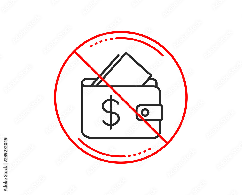 No or stop sign. Wallet line icon. Affordability sign. Cash savings symbol. Caution prohibited ban stop symbol. No icon design. Vector No or stop sign. Wallet line icon. Affordability sign. Cash savings symbol. Caution prohibited ban stop symbol. No icon design. Vector