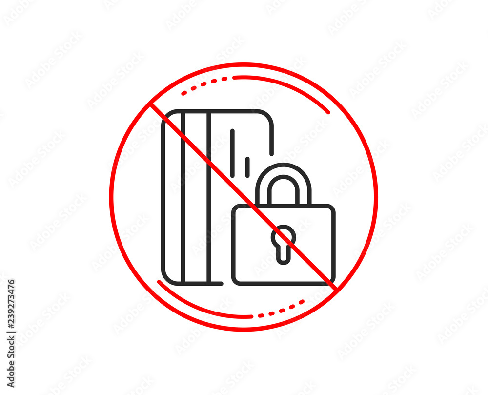 No or stop sign. Blocked credit card line icon. Bank money sign. Caution prohibited ban stop symbol. No icon design. Vector No or stop sign. Blocked credit card line icon. Bank money sign. Caution prohibited ban stop symbol. No icon design. Vector