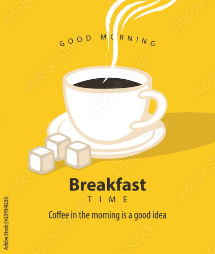 Vector banner on the theme of Breakfast time with cup of hot coffee and sugar pieces, with text on the yellow background in retro style