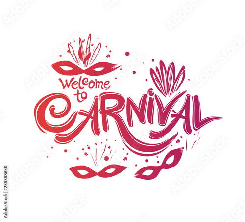 Welcome to Carnival. Title with Masks with feathers. Handwritten vector template.