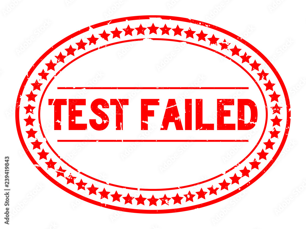 Grunge red test failed word oval rubber seal stamp on white background Grunge red test failed word oval rubber seal stamp on white background