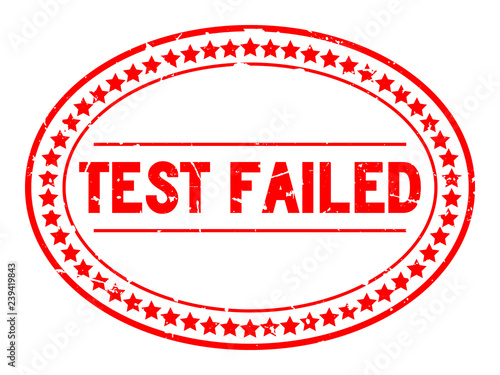 Grunge red test failed word oval rubber seal stamp on white background
