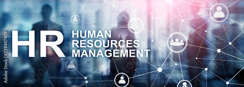 Human resource management, HR, Team Building and recruitment concept on blurred background.