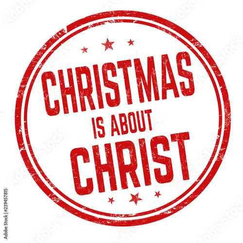 Christmas is about Christ sign or stamp