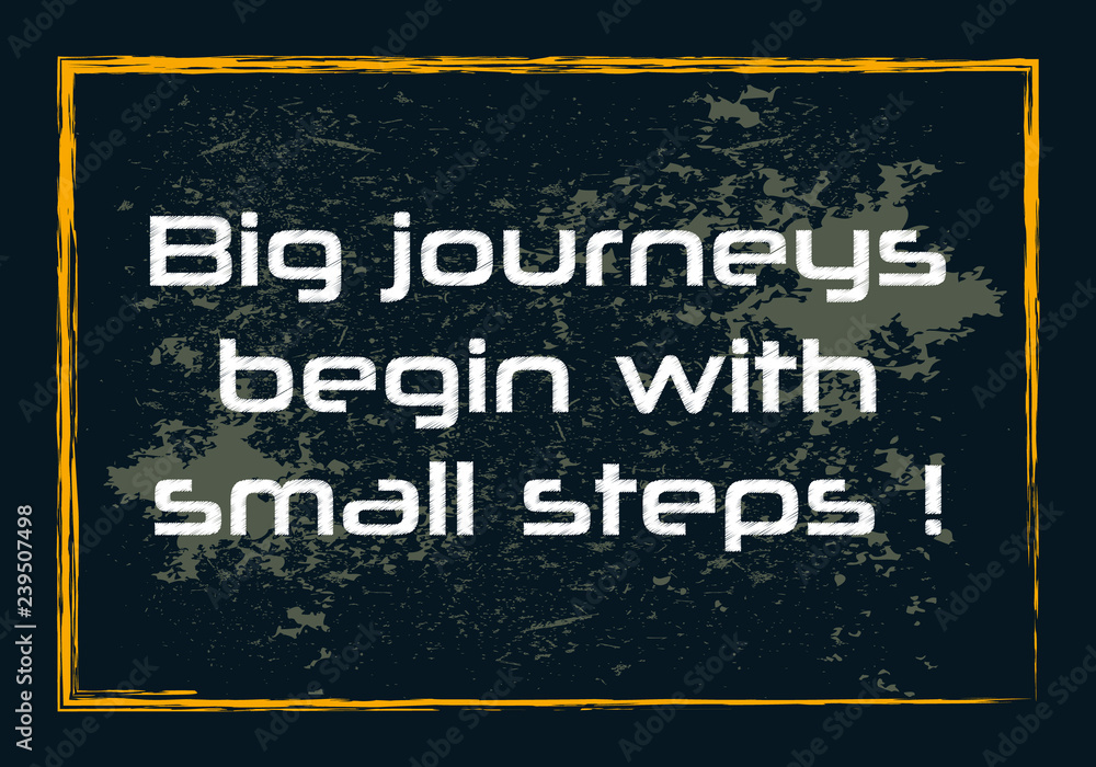 Big journeys begin with small steps Inspirational motivation quote Vector positive concept