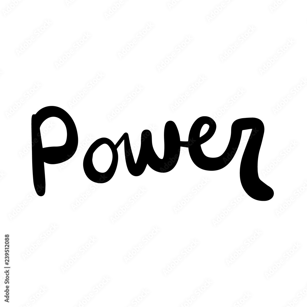 Power hand drawn lettering black on white minimalism Power hand drawn lettering black on white minimalism