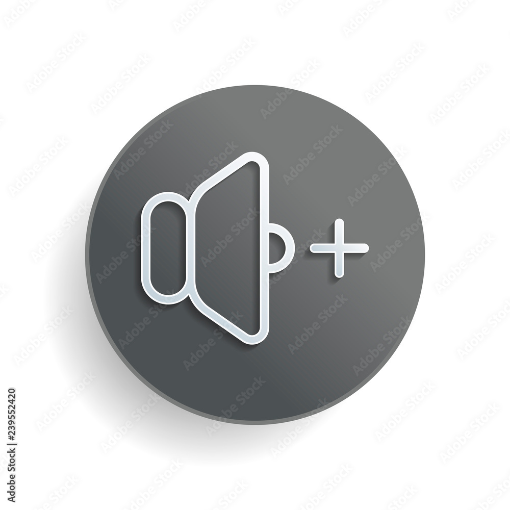 volume plus icon. White paper symbol on gray round button or badge with shadow volume plus icon. White paper symbol on gray round button or badge with shadow
