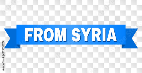 FROM SYRIA text on a ribbon. Designed with white title and blue stripe. Vector banner with FROM SYRIA tag on a transparent background.