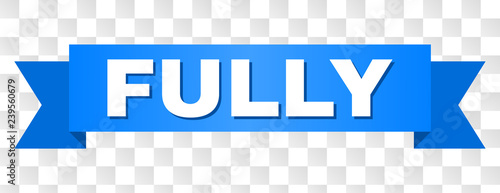 FULLY text on a ribbon. Designed with white caption and blue stripe. Vector banner with FULLY tag on a transparent background.