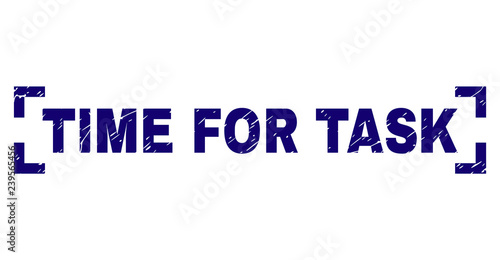 TIME FOR TASK caption seal print with corroded texture. Text title is placed between corners. Blue vector rubber print of TIME FOR TASK with unclean texture.