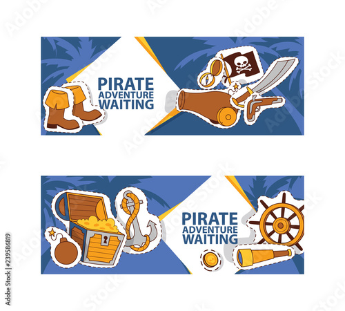 Pirate adventure waiting banner. Corsairs vector illustration with stickers and patches such as anchor, treasure, black hat, spyglass, flag, sword, compass, boots, bomb.