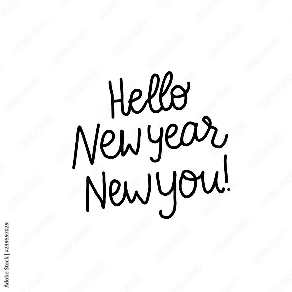 Hello New Year New you Freehand lettering inscription. Black hand drawn Vector isolated on white card background