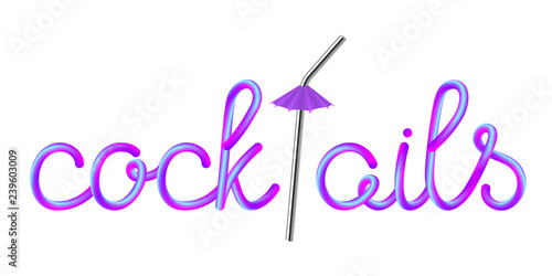 cocktails calligraphic colorful hand-drawn lettering with stainless metallic steel straw and violet umbrella isolated on white background, stock vector illustration clip art