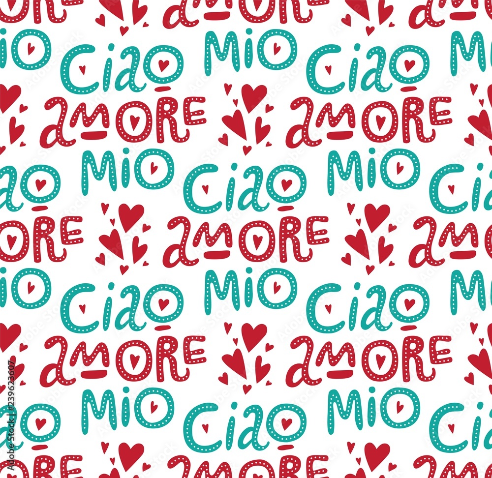 Ciao amore mio seamless pattern Ciao amore mio seamless pattern