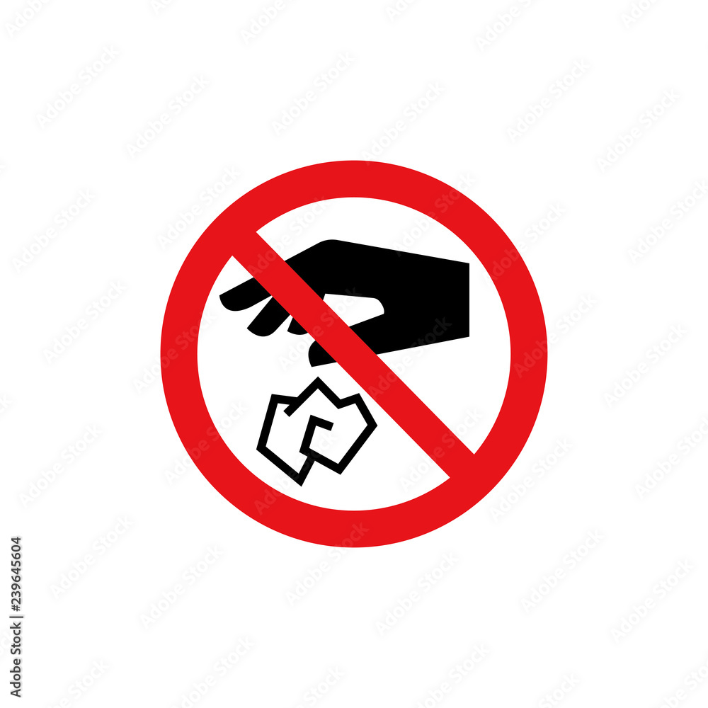 Prohibition sign (pictogram) / Do not throw rubbish Prohibition sign (pictogram) / Do not throw rubbish