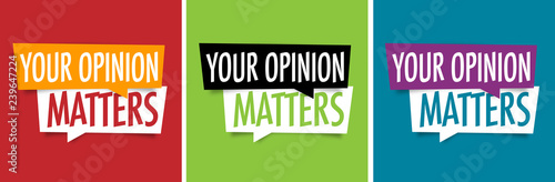 Your opinion matters