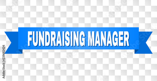 FUNDRAISING MANAGER text on a ribbon. Designed with white caption and blue tape. Vector banner with FUNDRAISING MANAGER tag on a transparent background.