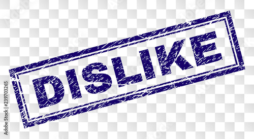 DISLIKE stamp seal print with rubber print style and double framed rectangle shape. Stamp is placed on a transparent background. Blue vector rubber print of DISLIKE text with grunge texture.