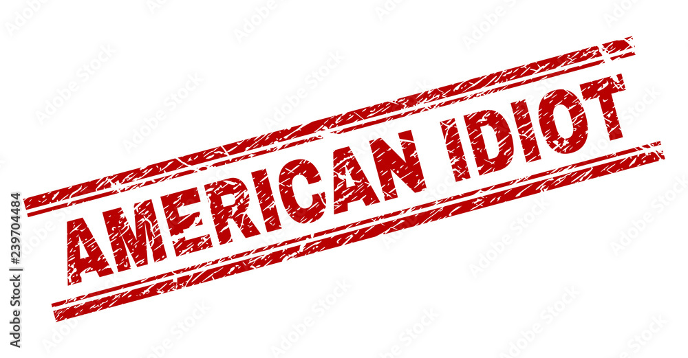 AMERICAN IDIOT seal print with grunge texture. Red vector rubber print of AMERICAN IDIOT label with corroded texture. Text caption is placed between double parallel lines. AMERICAN IDIOT seal print with grunge texture. Red vector rubber print of AMERICAN IDIOT label with corroded texture. Text caption is placed between double parallel lines.