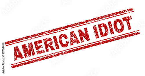 AMERICAN IDIOT seal print with grunge texture. Red vector rubber print of AMERICAN IDIOT label with corroded texture. Text caption is placed between double parallel lines.