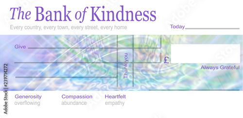 The Bank of Human Kindness Concept - a blank cheque branded The Bank of Kindness with Give Today £ Always Grateful applicable to everyone
 photo