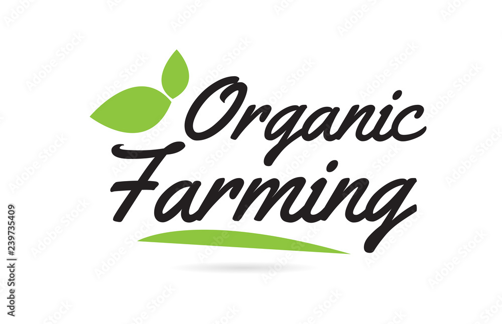 Fototapeta premium green leaf Organic Farming hand written word text for typography logo design