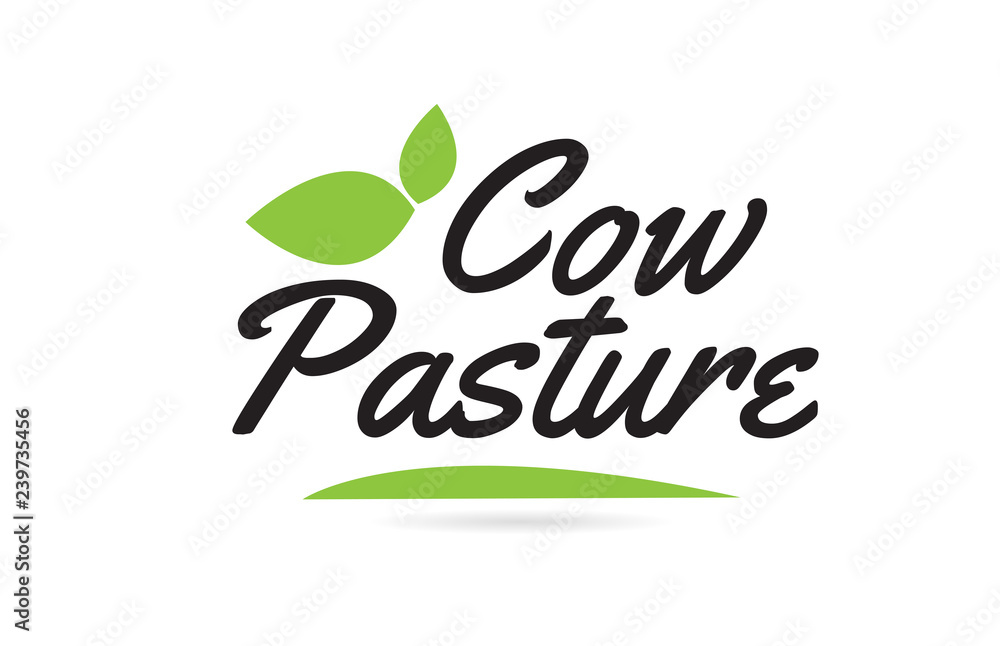 green leaf Cow Pasture hand written word text for typography logo design green leaf Cow Pasture hand written word text for typography logo design