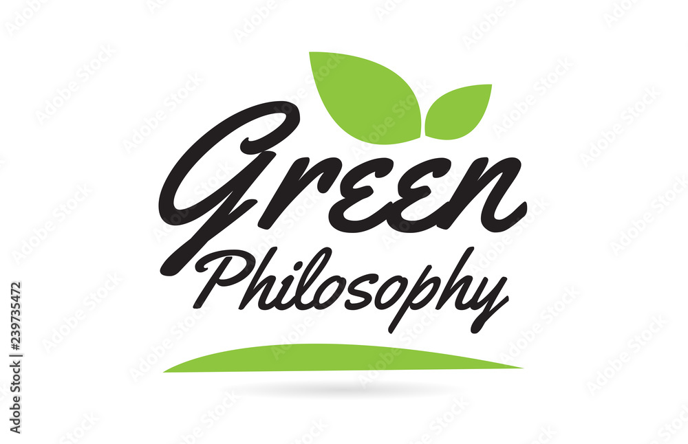 Fototapeta premium green leaf Green Philosophy hand written word text for typography logo design