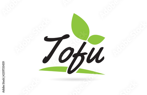 green leaf Tofu hand written word text for typography logo design