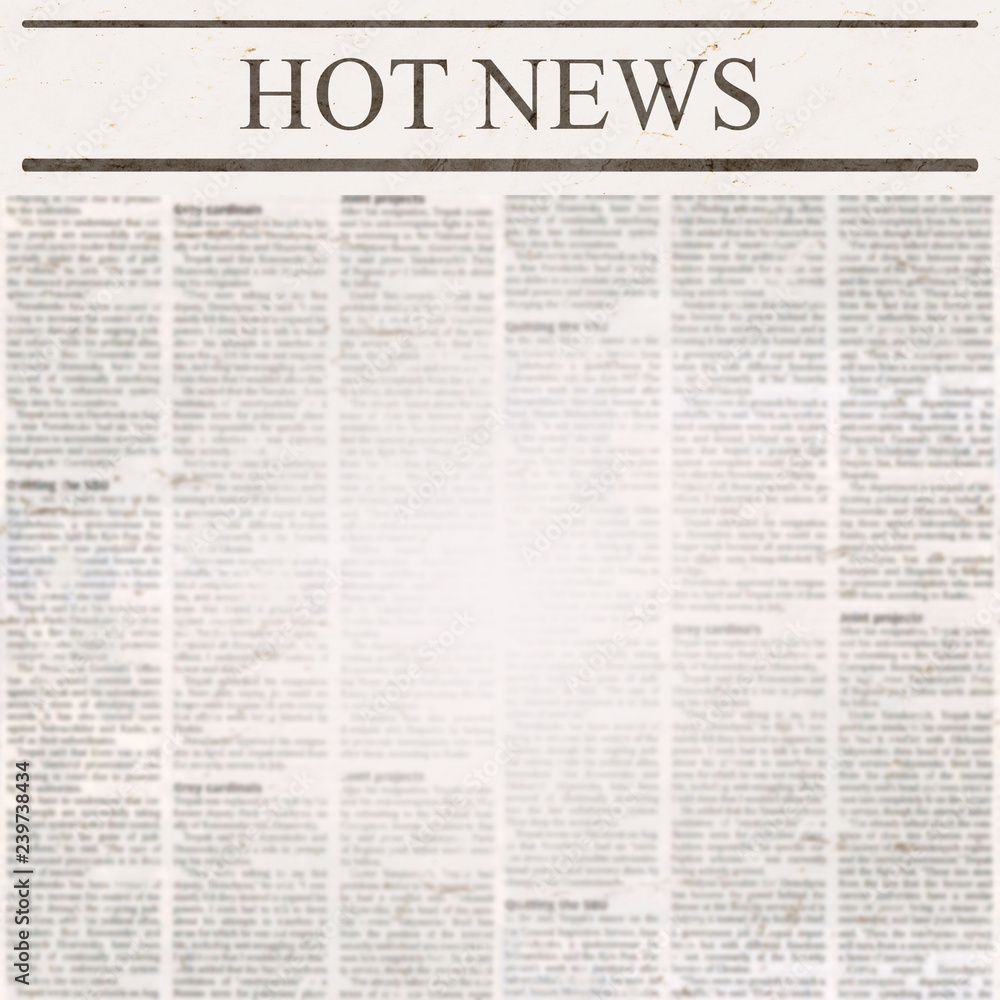 Fototapeta premium Newspaper with headline Hot News and old unreadable text