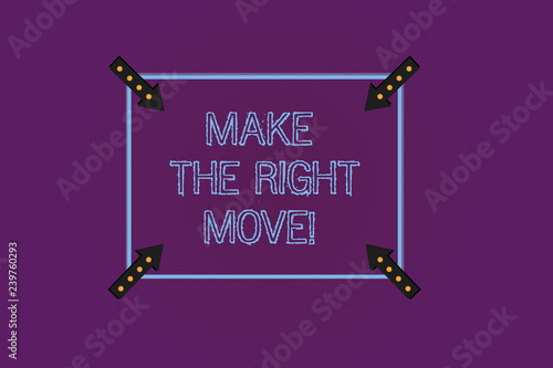 Writing note showing Make The Right Move. Business photo showcasing Take correct decisions and actions to obtain success Square Outline with Corner Arrows Pointing Inwards on Color Background