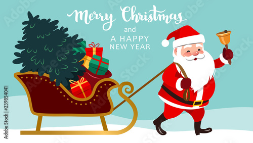 Santa Claus pulling sleigh with Christmas tree and presents, ringing a bell, Merry Christmas and Happy New Year text above. Cute happy Santa vector character illustration for greeting cards, banners.