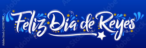 Feliz Dia de Reyes, Happy Day of Kings Spanish Text, is a Traditional Latin American celebration, children receive gifts from the three wise men on January 6