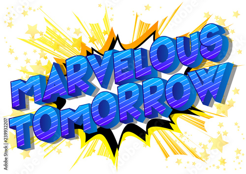 Marvelous Tomorrow - Vector illustrated comic book style phrase on abstract background.