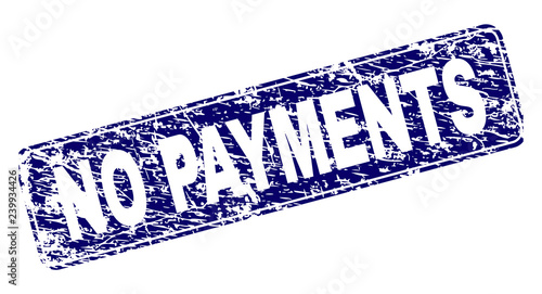 NO PAYMENTS stamp seal print with distress texture. Seal shape is a rounded rectangle with frame. Blue vector rubber print of NO PAYMENTS label with grunge texture.