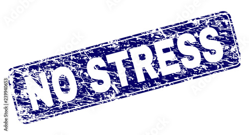 NO STRESS stamp seal watermark with grunge texture. Seal shape is a rounded rectangle with frame. Blue vector rubber print of NO STRESS title with grunge texture.