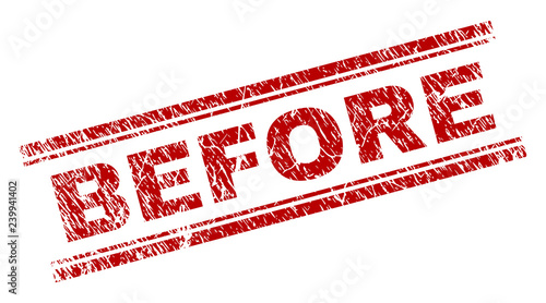 BEFORE seal print with grunge effect. Red vector rubber print of BEFORE title with unclean texture. Text tag is placed between double parallel lines.