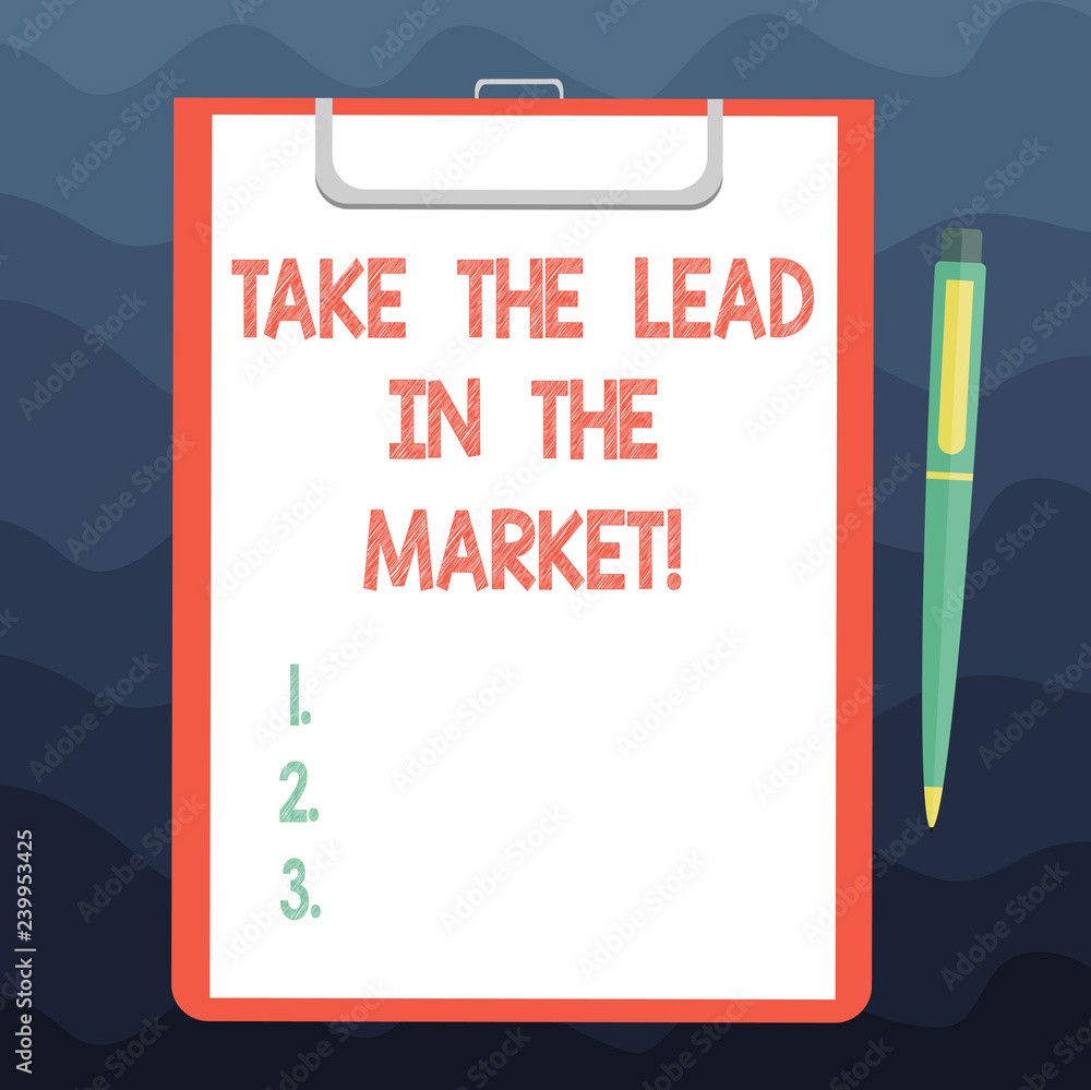 Writing note showing Take The Lead In The Market. Business photo showcasing Be the most important brand among others Sheet of Bond Paper on Clipboard with Ballpoint Pen Text Space Writing note showing Take The Lead In The Market. Business photo showcasing Be the most important brand among others Sheet of Bond Paper on Clipboard with Ballpoint Pen Text Space