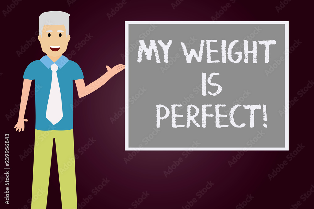 Conceptual hand writing showing My Weight Is Perfect. Business photo text Being in great shape stay fit Healthy lifestyle Man with Tie Talking Presenting Blank Color Square Board Conceptual hand writing showing My Weight Is Perfect. Business photo text Being in great shape stay fit Healthy lifestyle Man with Tie Talking Presenting Blank Color Square Board