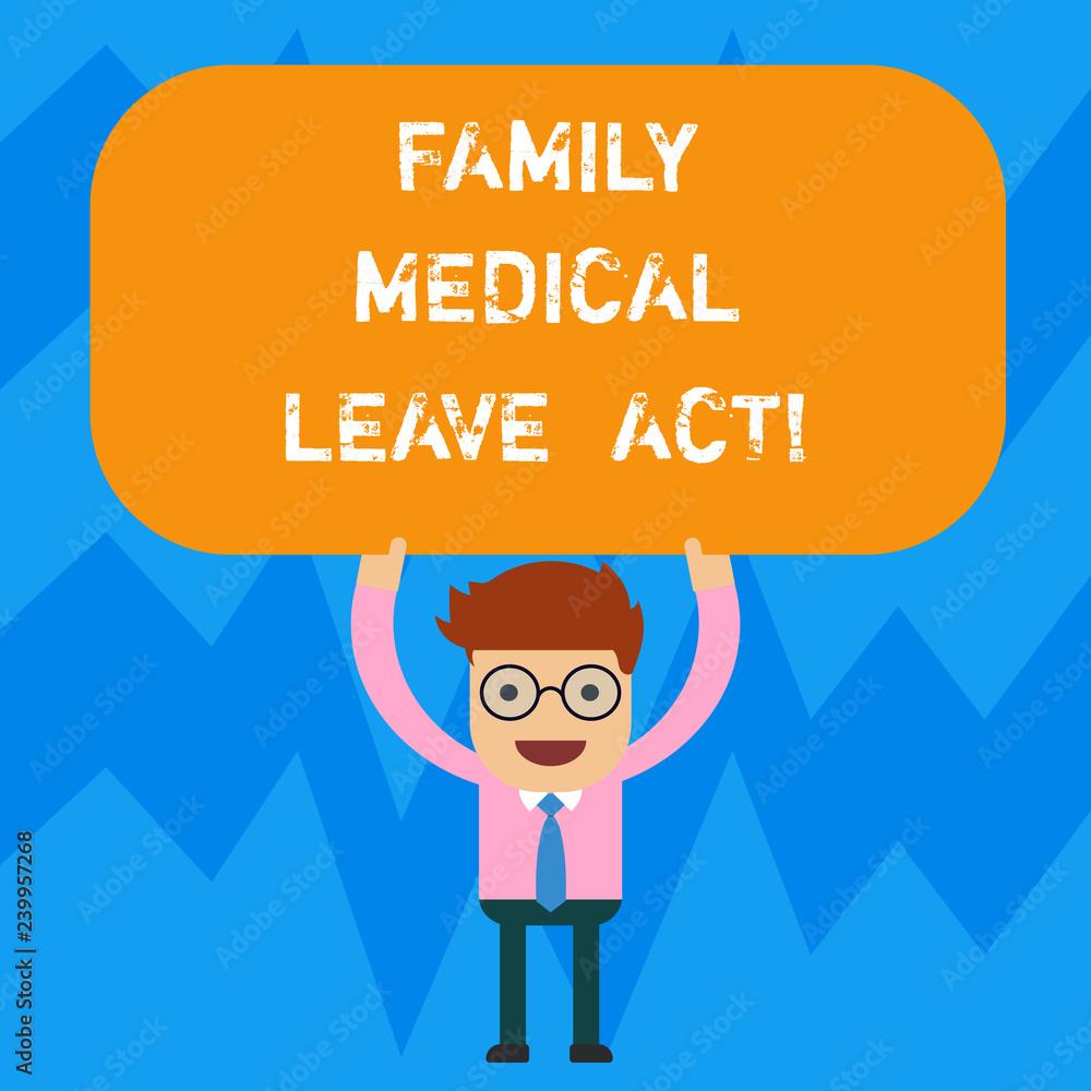 Word writing text Family Medical Leave Act. Business concept for FMLA labor law covering employees and families Man Standing Holding Above his Head Blank Rectangular Colored Board Word writing text Family Medical Leave Act. Business concept for FMLA labor law covering employees and families Man Standing Holding Above his Head Blank Rectangular Colored Board