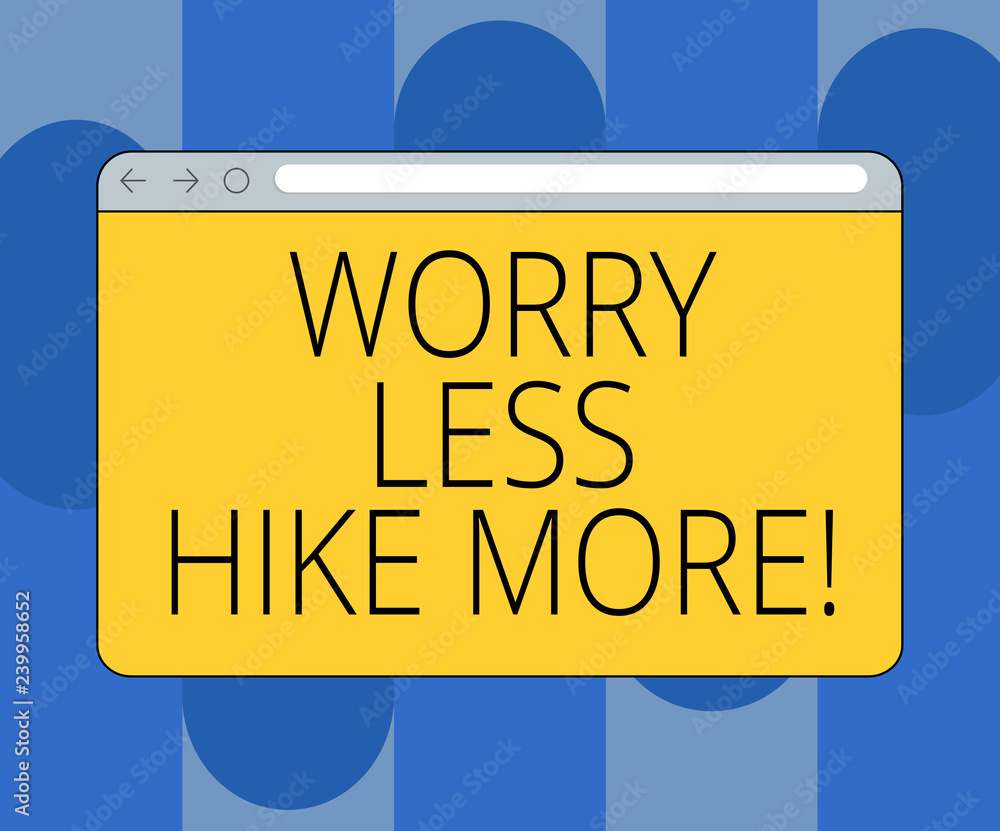 Handwriting text Worry Less Hike More. Concept meaning Leisure activity relax and exercise recreation Monitor Screen with Forward Backward Progress Control Bar Blank Text Space