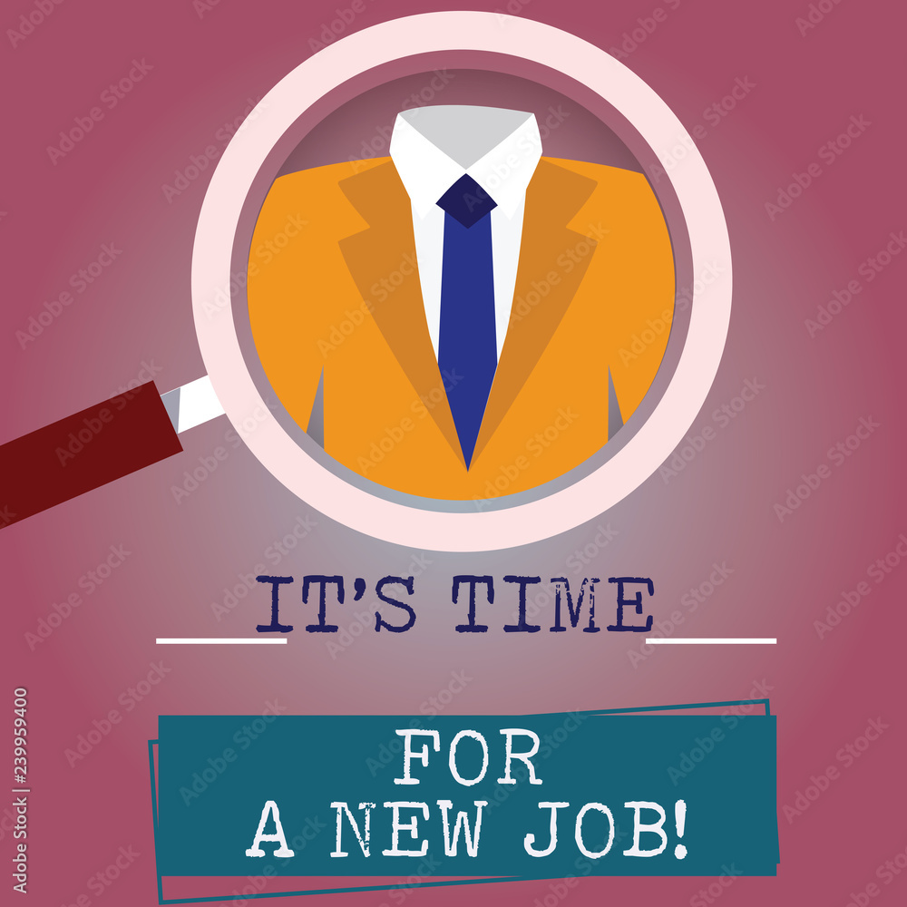 Handwriting text writing It S Time For A New Job. Concept meaning Change of work seeking opportunities to grow Magnifying Glass photo Enlarging Inspecting a Tuxedo and Label Tag Below Handwriting text writing It S Time For A New Job. Concept meaning Change of work seeking opportunities to grow Magnifying Glass photo Enlarging Inspecting a Tuxedo and Label Tag Below