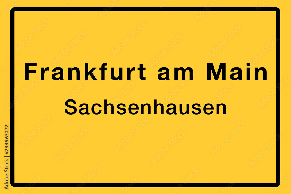 Symbolisches Ortsschild der Stadt Frankfurt am Main mit Name des einzelnen Stadtteils für z.B. örtliche Berichterstattung Symbolisches Ortsschild der Stadt Frankfurt am Main mit Name des einzelnen Stadtteils für z.B. örtliche Berichterstattung