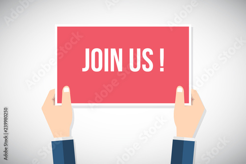Hands holding placard with join us sign. Flat style vector illustration.