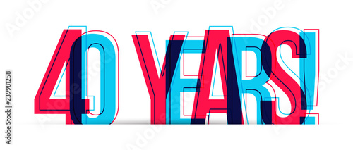 40 Years! Anniversary sign card isolated on white background