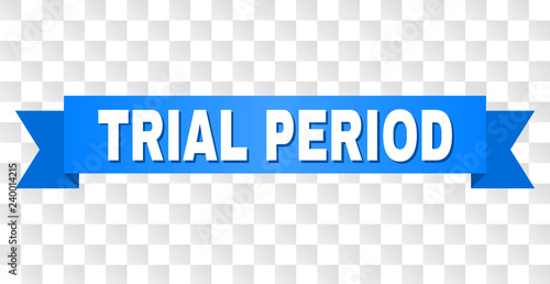 TRIAL PERIOD text on a ribbon. Designed with white title and blue stripe. Vector banner with TRIAL PERIOD tag on a transparent background.