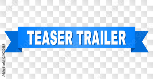 TEASER TRAILER text on a ribbon. Designed with white caption and blue stripe. Vector banner with TEASER TRAILER tag on a transparent background.
